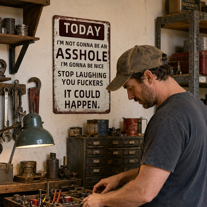 Funny Vintage Metal Sign – Be Nice Today… Maybe