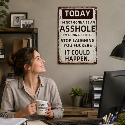 Funny Vintage Metal Sign – Be Nice Today… Maybe